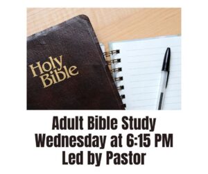 Holy Bible beside a notebook and pen; bold text promotes Adult Bible Study on Wednesday at 6:15 PM led by Pastor in a church flyer context.