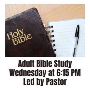 Holy Bible beside a notebook and pen; bold text promotes Adult Bible Study on Wednesday at 6:15 PM led by Pastor in a church flyer context.