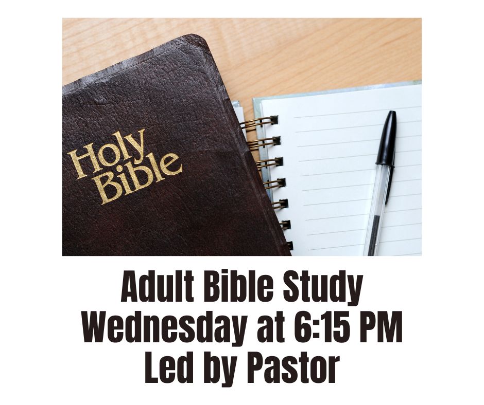 Holy Bible beside a notebook and pen; bold text promotes Adult Bible Study on Wednesday at 6:15 PM led by Pastor in a church flyer context.