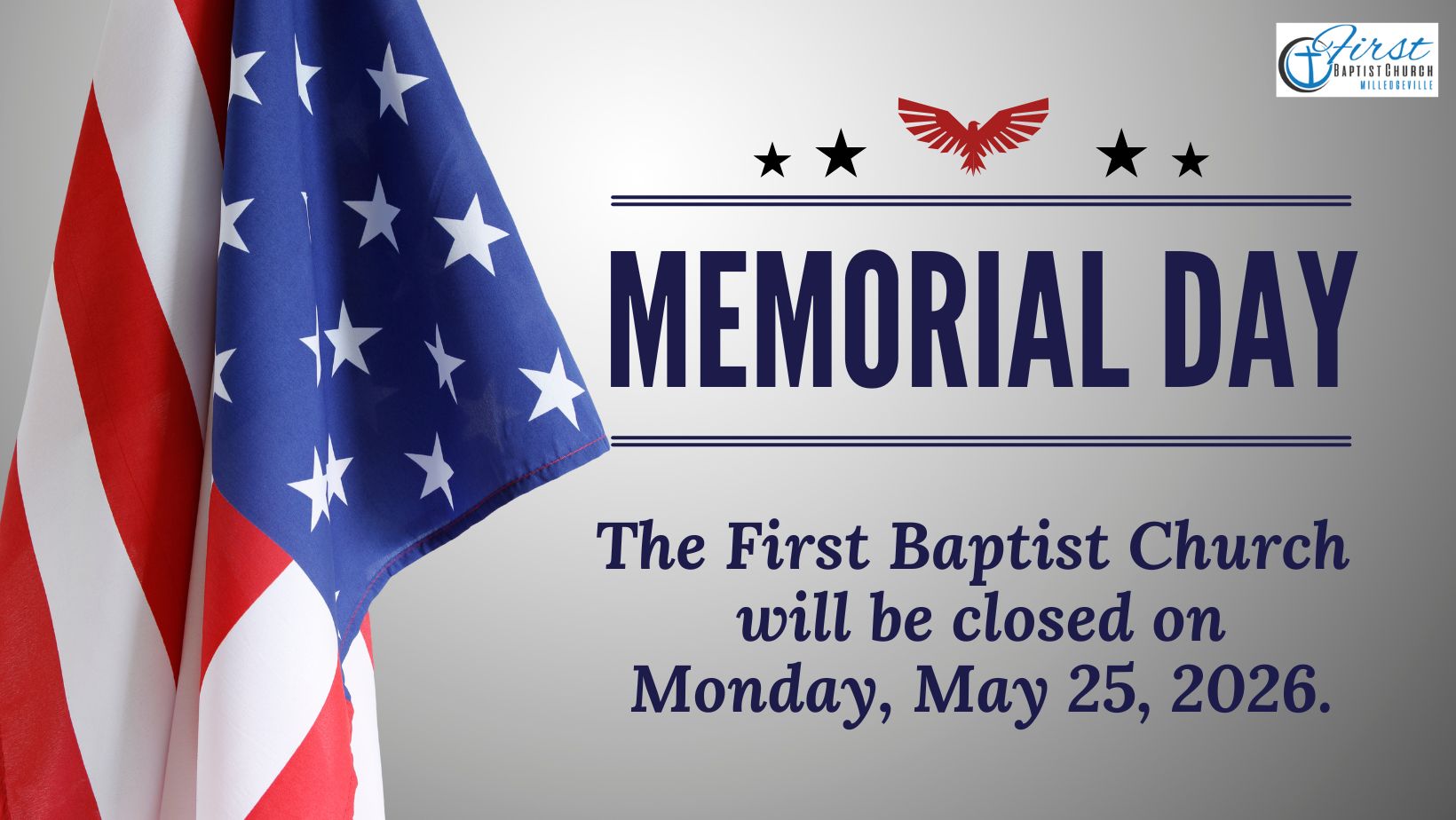 Memorial Day announcement: The First Baptist Church will be closed on Monday, May 25, 2026.