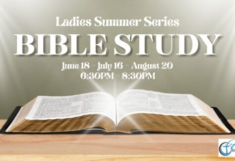 Ladies Summer Series 2026 - FBC Milledgeville Open Bible on a wooden table with event title cards above: Ladies Summer Series Bible Study, June 18–Aug 20, 6:30–8:30 PM.